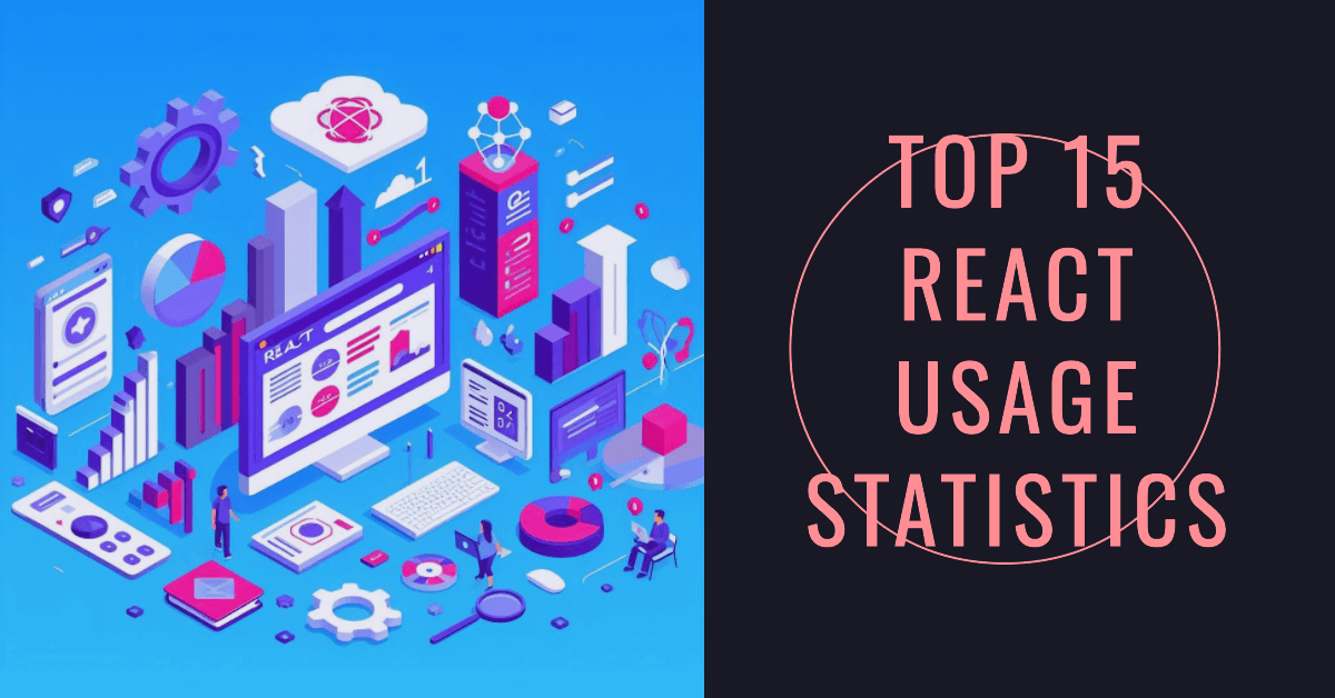 15 React Statistics You Need to Know 